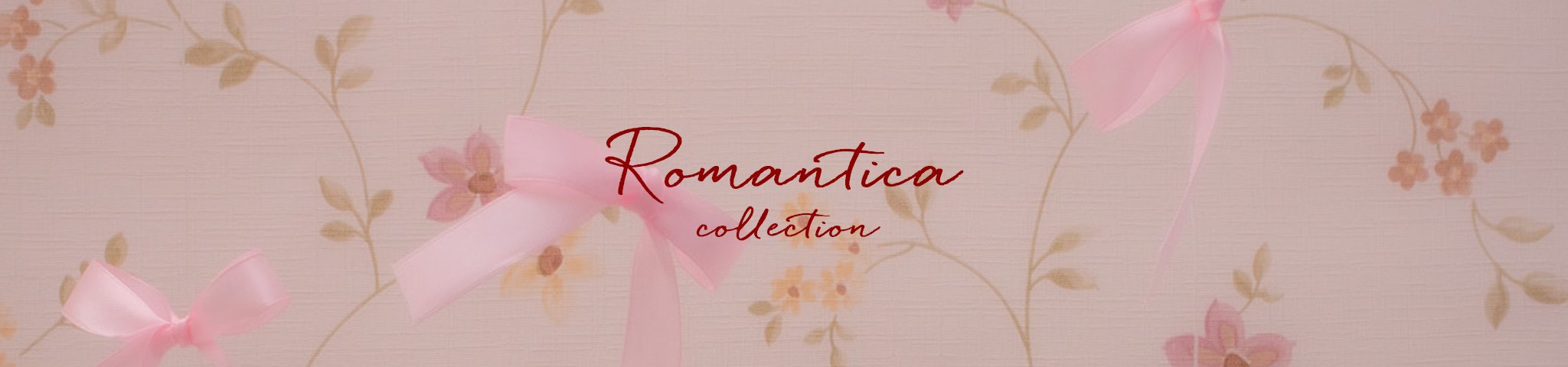 Romantica Collection